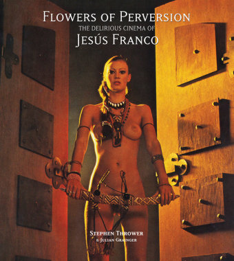 Flowers of Perversion, The Delirious Cinema of Jesus Franco 