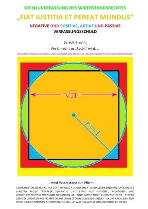 DIE NEUVERFASSUNG DES WIDERSTANDSRECHTES - "FIAT IUSTITIA ET PEREAT MUNDUS" 