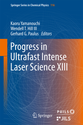 Progress in Ultrafast Intense Laser Science XIII 