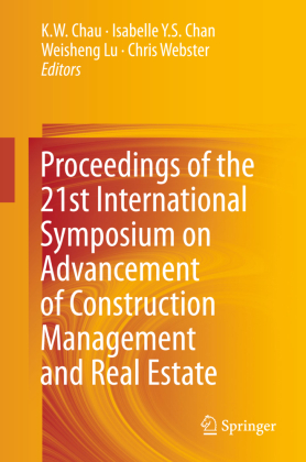 Proceedings of the 21st International Symposium on Advancement of Construction Management and Real Estate, 2 Teile 