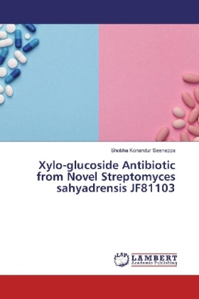 Xylo-glucoside Antibiotic from Novel Streptomyces sahyadrensis JF81103 