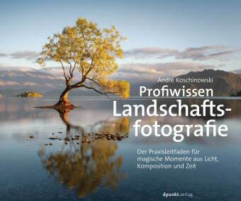 Profiwissen Landschaftsfotografie 