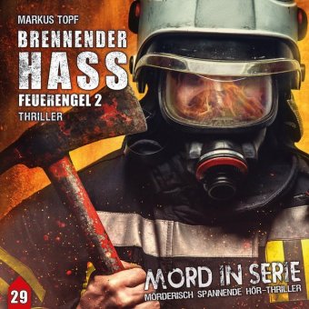 Mord in Serie - Brennender Hass - Feuerengel 2, 1 Audio-CD 