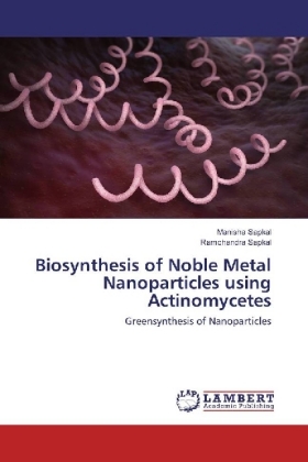 Biosynthesis of Noble Metal Nanoparticles using Actinomycetes 