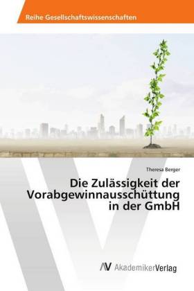 Die Zulässigkeit der Vorabgewinnausschüttung in der GmbH 