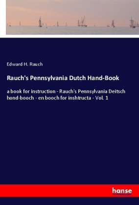 Rauch's Pennsylvania Dutch Hand-Book 