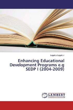 Enhancing Educational Development Programs e.g SEDP I (2004-2009) 