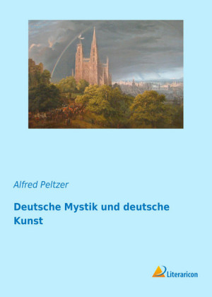 Deutsche Mystik und deutsche Kunst 