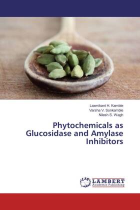Phytochemicals as Glucosidase and Amylase Inhibitors 