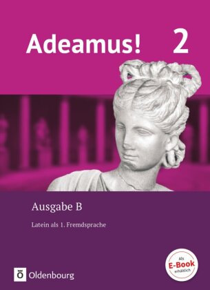 Adeamus! - Ausgabe B - Latein als 1. Fremdsprache - Band 2