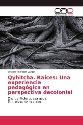 Qyhitcha. Raíces: Una experiencia pedagógica en perspectiva decolonial 