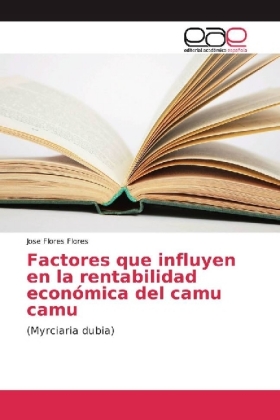 Factores que influyen en la rentabilidad económica del camu camu 