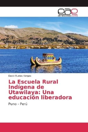La Escuela Rural Indígena de Utawilaya: Una educación liberadora 