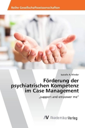 Förderung der psychiatrischen Kompetenz im Case Management 