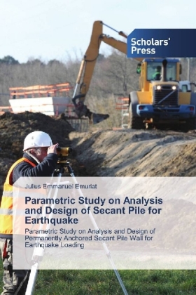 Parametric Study on Analysis and Design of Secant Pile for Earthquake 