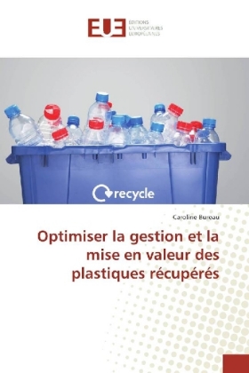 Optimiser la gestion et la mise en valeur des plastiques récupérés 