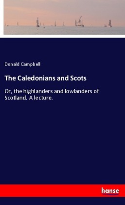 The Caledonians and Scots 