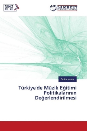 Türkiye'de Müzik Egitimi Politikalarinin Degerlendirilmesi 