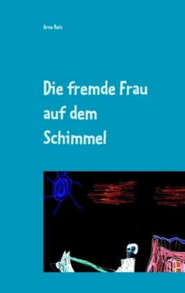 Die fremde Frau auf dem Schimmel 