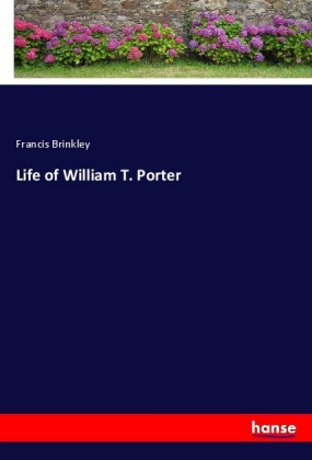 Life of William T. Porter 