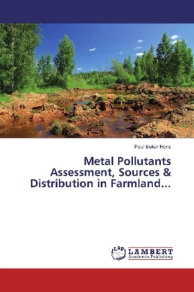 Metal Pollutants Assessment, Sources & Distribution in Farmland... 