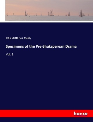 Specimens of the Pre-Shaksperean Drama 