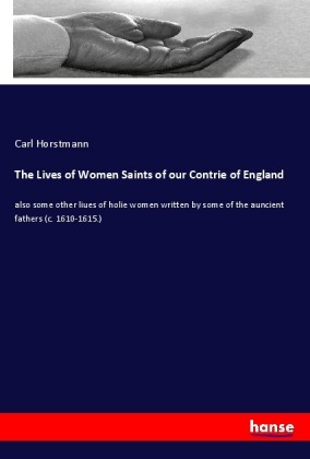 The Lives of Women Saints of our Contrie of England 