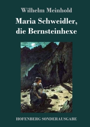 Maria Schweidler, die Bernsteinhexe 