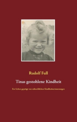 Tinas gestohlene Kindheit 