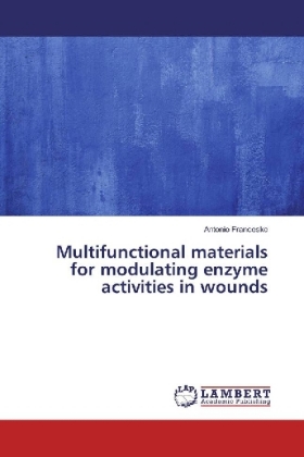 Multifunctional materials for modulating enzyme activities in wounds 