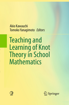 Teaching and Learning of Knot Theory in School Mathematics 