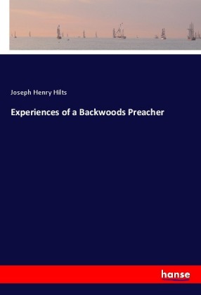 Experiences of a Backwoods Preacher 