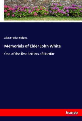 Memorials of Elder John White 