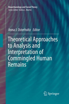 Theoretical Approaches to Analysis and Interpretation of Commingled Human Remains 