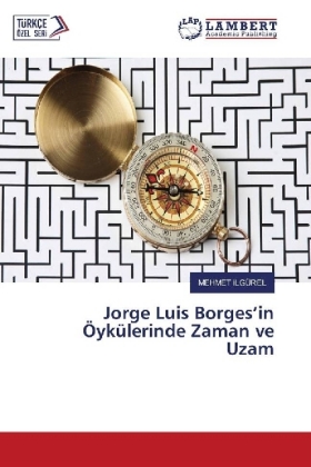 Jorge Luis Borges'in Öykülerinde Zaman ve Uzam 