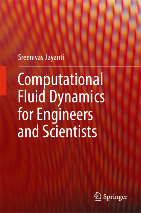 Computational Fluid Dynamics for Engineers and Scientists 
