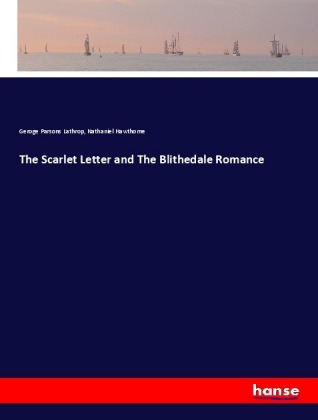 The Scarlet Letter and The Blithedale Romance 