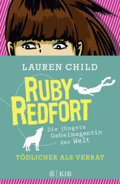 Ruby Redfort - Tödlicher als Verrat Cover