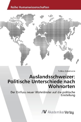 Auslandsschweizer: Politische Unterschiede nach Wohnorten 