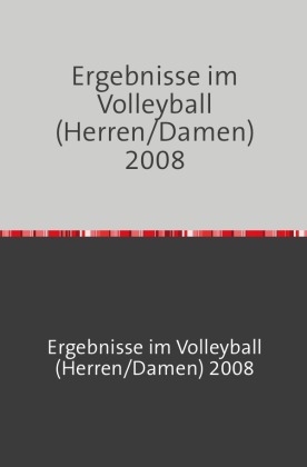 Sportstatistik / Ergebnisse im Volleyball (Herren/Damen) 2008 