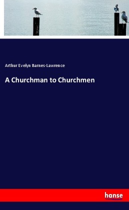 A Churchman to Churchmen 