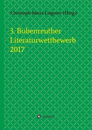 3. Bubenreuther Literaturwettbewerb 2017 