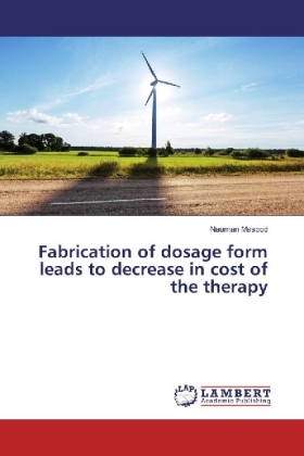 Fabrication of dosage form leads to decrease in cost of the therapy 