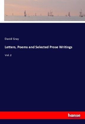 Letters, Poems and Selected Prose Writings 