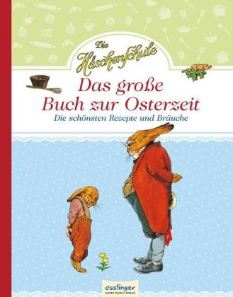 Die Häschenschule - Das große Buch zur Osterzeit