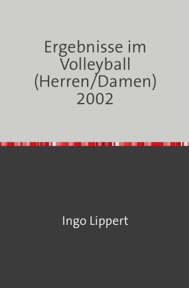 Sportstatistik / Ergebnisse im Volleyball (Herren/Damen) 2002 