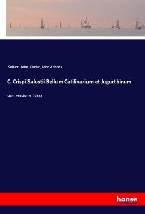 C. Crispi Salustii Bellum Catilinarium et Jugurthinum 