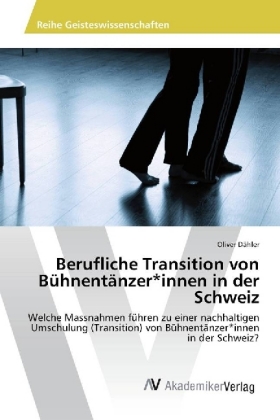Berufliche Transition von Bühnentänzer innen in der Schweiz 