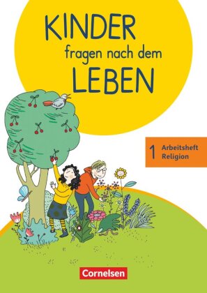 Kinder fragen nach dem Leben - Evangelische Religion - Neuausgabe 2018 - 1. Schuljahr