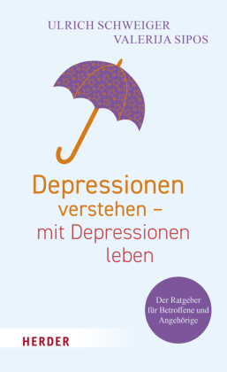 Depressionen verstehen - mit Depressionen leben 